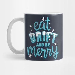 eat drift and be merry Mug